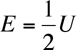 E=0.5*U