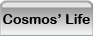 Cosmos' Life