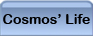 Cosmos' Life
