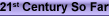 21st Century So Far